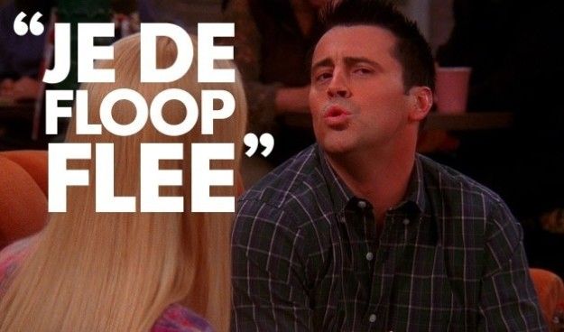 Joey from FRIENDS attempts to speak French and does so poorly; the words "Je de floop flee" are displayed over the image