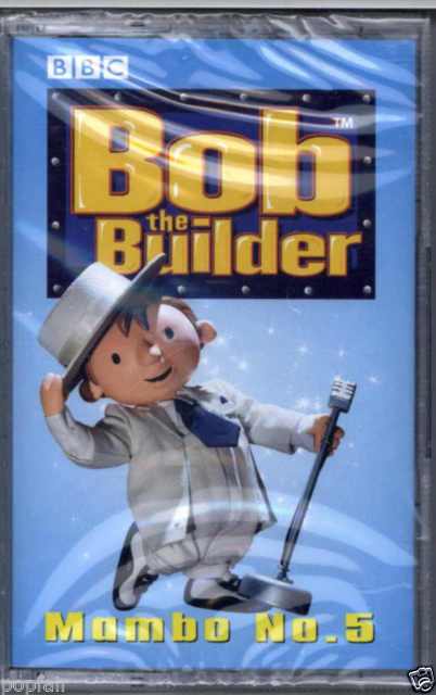 A cassette tape of Bob the Builder singing Lou Bega's chart-topping hit, Mambo Number 5.